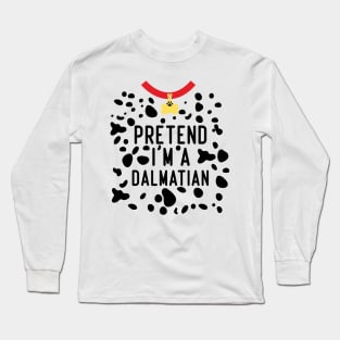 pretend i'm a dalmatian costume party funny halloween dog Long Sleeve T-Shirt